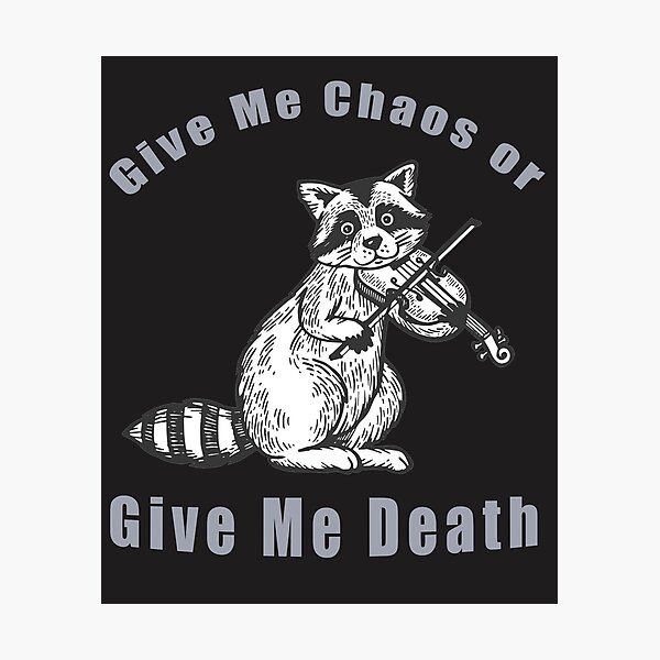 Item preview, Give Me Chaos or Give Me Death designed and sold by vivaFREEDOM.