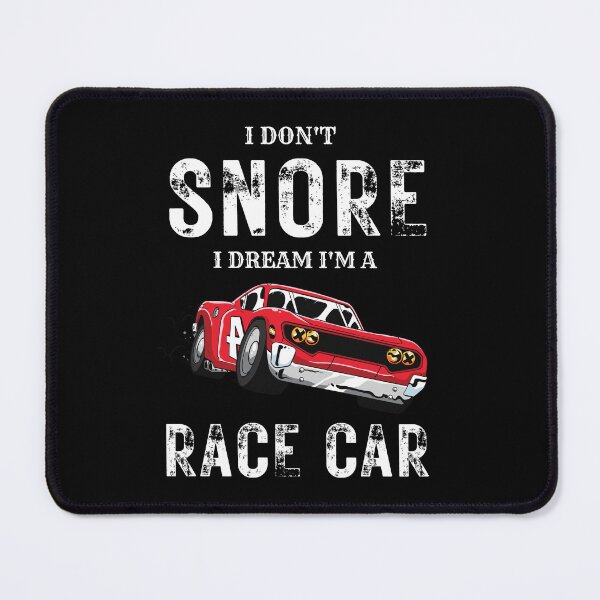 Item preview, I DON'T SNORE I DREAM I'M A RACE CAR SHIRT designed and sold by zoonix.