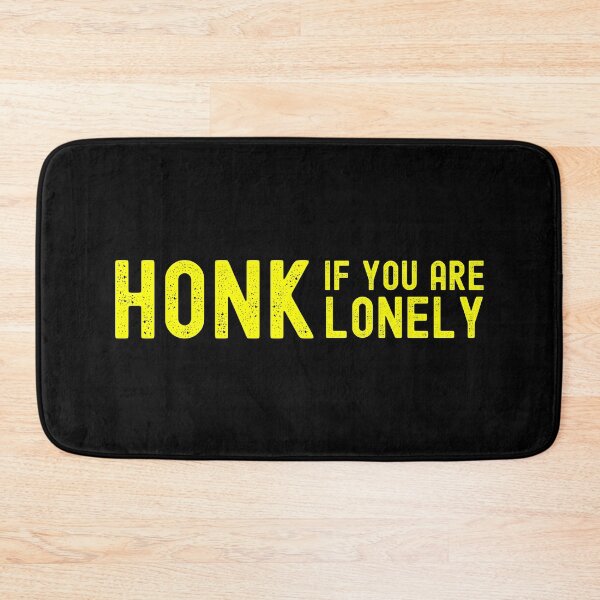 Item preview, Honk If You Are Lonely designed and sold by DAFIN.