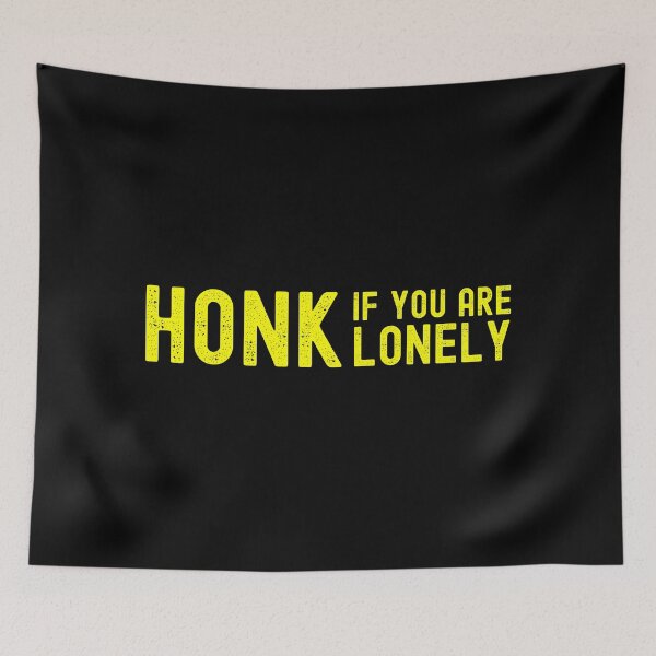 Item preview, Honk If You Are Lonely designed and sold by DAFIN.