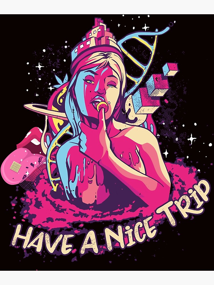 Have A Nice Trip Sexy Trippy Girl Classic T Shirt Poster By Robieels