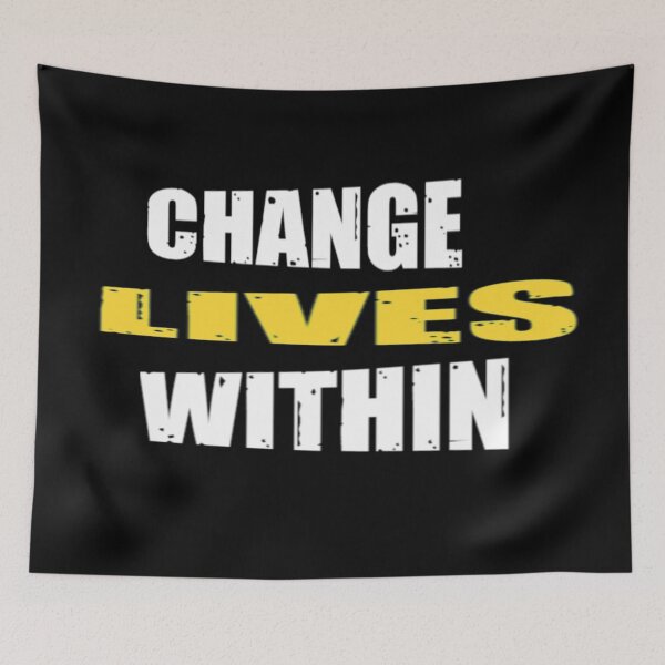 Item preview, Change Lives Within - Don't Ever Change designed and sold by WowAllinOne.