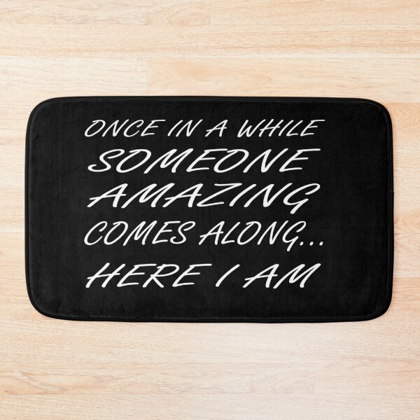 Item preview, once in a while someone amazing comes along and here i am designed and sold by mohcine92.
