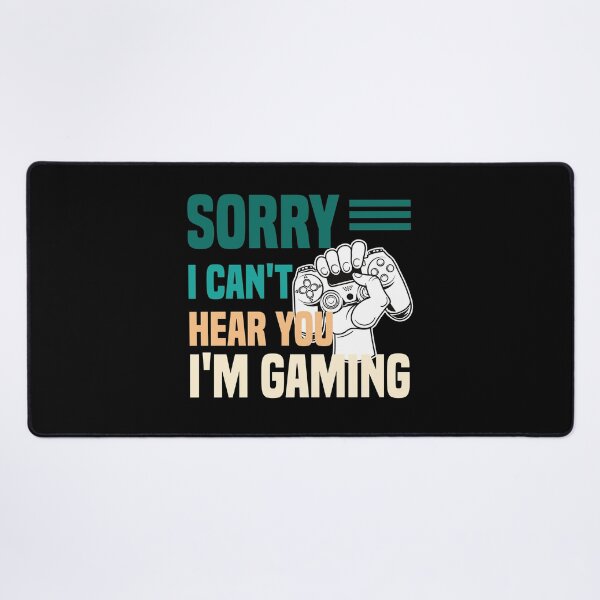 Item preview, Sorry I Can't Hear You I'm Gaming - Funny Gamer Gift designed and sold by medbdj.