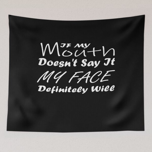 Item preview, if my mouth doesnt say it my face definitely will designed and sold by mohcine92.