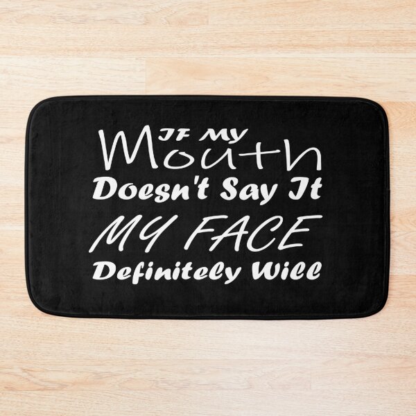 Item preview, if my mouth doesnt say it my face definitely will designed and sold by mohcine92.