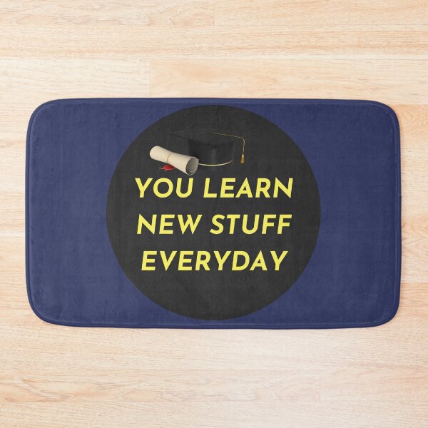 Item preview, YOU LEARN NEW STUFF EVERYDAY. designed and sold by Highhocreations.