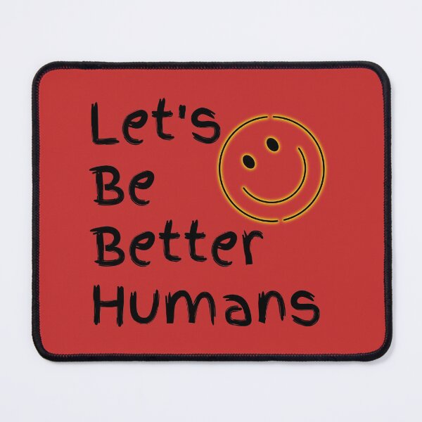 Item preview, Let's Be Better Humans  Funny T-shirt men gift women gift designed and sold by InnovantDesigns.
