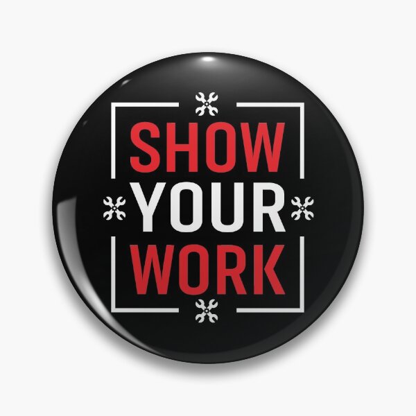 Item preview, Show Your Work designed and sold by BeanxMax.