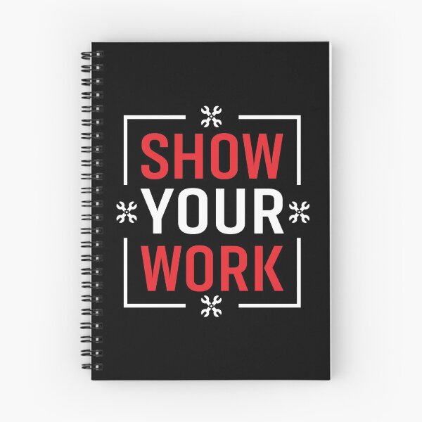Item preview, Show Your Work designed and sold by BeanxMax.
