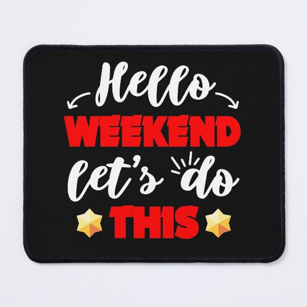 Item preview, Hello weekend, let's do this, B Stars player designed and sold by KlaraMacinka.