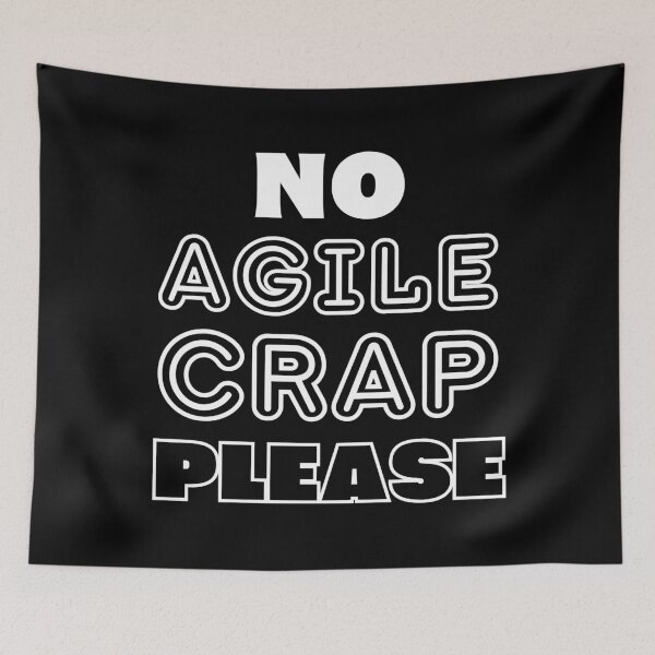 Item preview, Copy of No Agile Shit Here Please designed and sold by trendingatees.