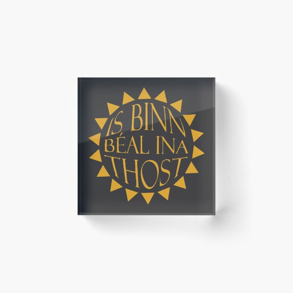 Item preview, Is binn béal ina thost designed and sold by Dearaí Gaeilge.