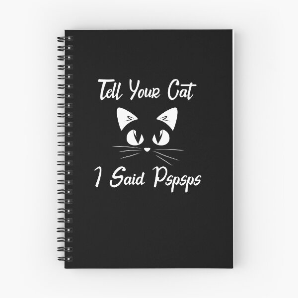 Item preview, Tell Your Cat I Said Pspspsps designed and sold by ONMON.