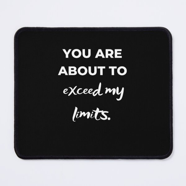Item preview, You are about to exceed my limits designed and sold by byldz.