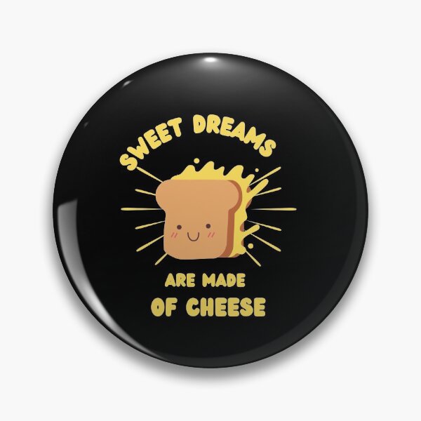 Item preview, sweet dream are made of cheese   designed and sold by justbejoker.