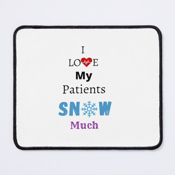 Item preview, I love my patients snow much designed and sold by Designspot2020.