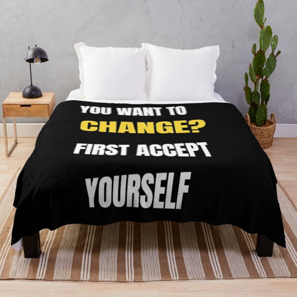Item preview, You Want To Change First Accept Yourself- Don't Ever Change designed and sold by WowAllinOne.