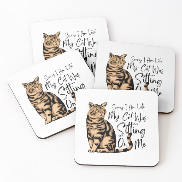 Item preview, Sorry I Am Late My Cat Was Sitting On Me (Cat Lover Gift) designed and sold by i-longmanshop.