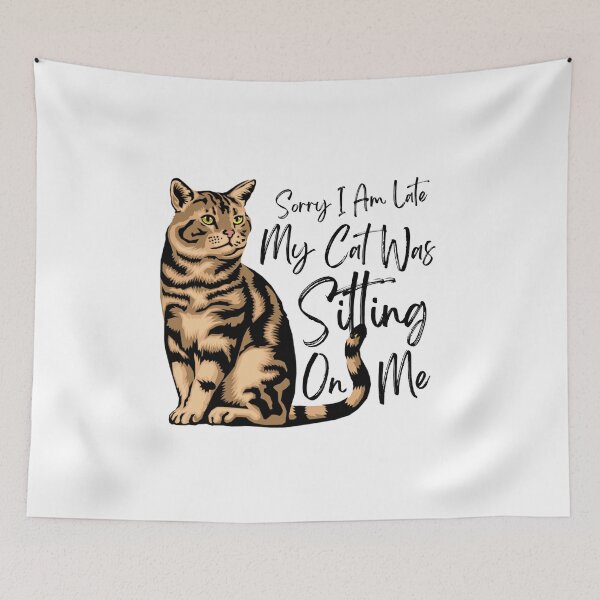 Item preview, Sorry I Am Late My Cat Was Sitting On Me (Cat Lover Gift) designed and sold by i-longmanshop.