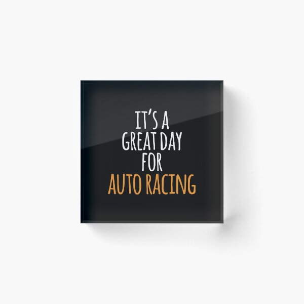 Item preview, It's a Great Day for Auto Racing designed and sold by kindxinn.