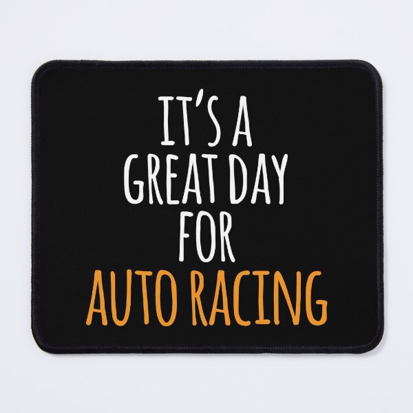 Item preview, It's a Great Day for Auto Racing designed and sold by kindxinn.