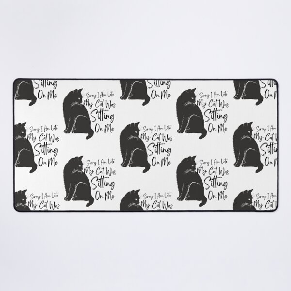 Item preview, Sorry I Am Late My Cat Was Sitting On Me (Cat Lover Gift) designed and sold by i-longmanshop.