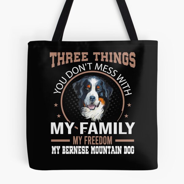 Item preview, Three Things Don't Mess With Bernese Mountain dog designed and sold by Ibu83.