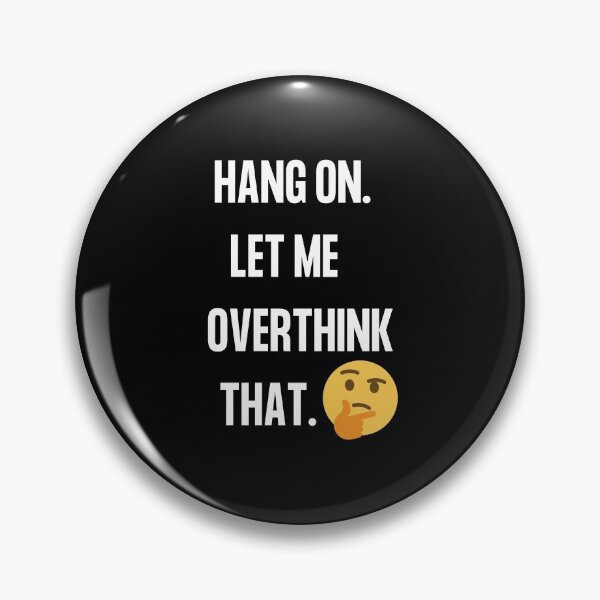 Item preview, Hang on Let me overthink that,  Hold on let me over think this and that  Word Smith designed and sold by WizardWordSmith.