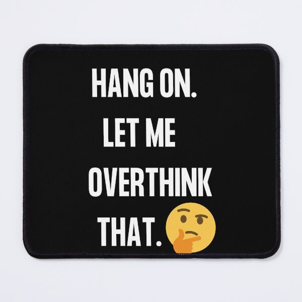 Item preview, Hang on Let me overthink that,  Hold on let me over think this and that  Word Smith designed and sold by WizardWordSmith.