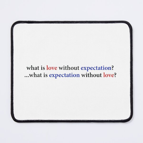 Item preview, What is Love Without Expectation? (Dimension 20) designed and sold by -Ruby-Grace-.