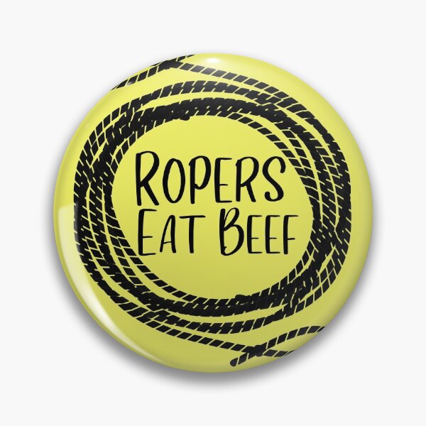 Item preview, Ropers Eat Beef Roping Gifts designed and sold by Willyboy16.