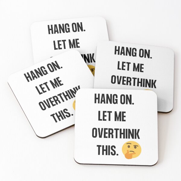 Item preview, Hang on Let me overthink this,  Hold on let me over think this and that  Word Smith designed and sold by WizardWordSmith.