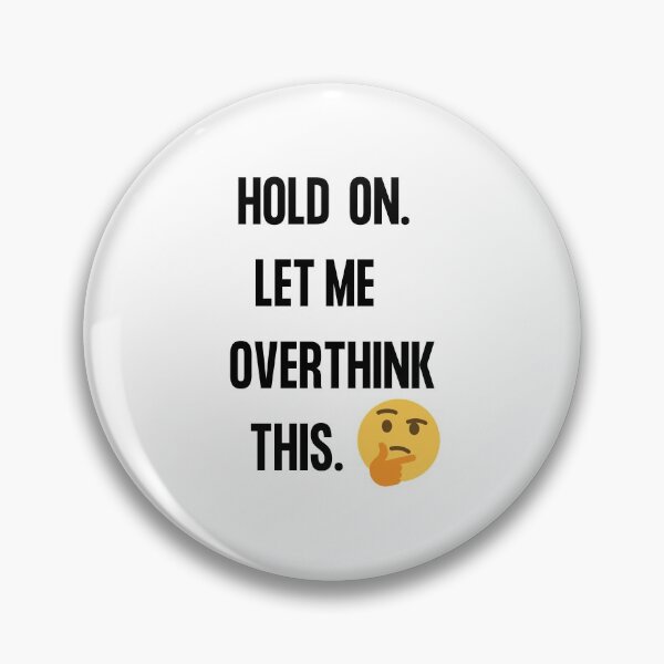 Item preview, Hold on Let me overthink this,  Hold on let me over think this and that  Word Smith designed and sold by WizardWordSmith.