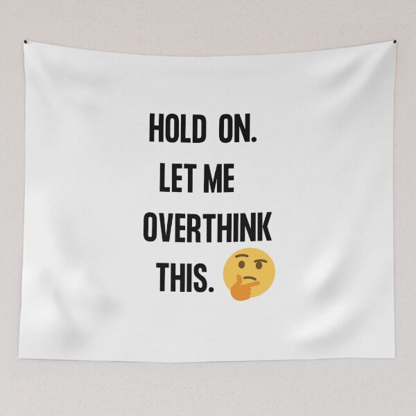 Item preview, Hold on Let me overthink this,  Hold on let me over think this and that  Word Smith designed and sold by WizardWordSmith.