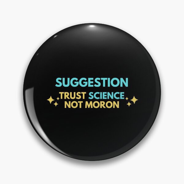 Item preview, Suggestion Trust science not moron designed and sold by Creative Life.