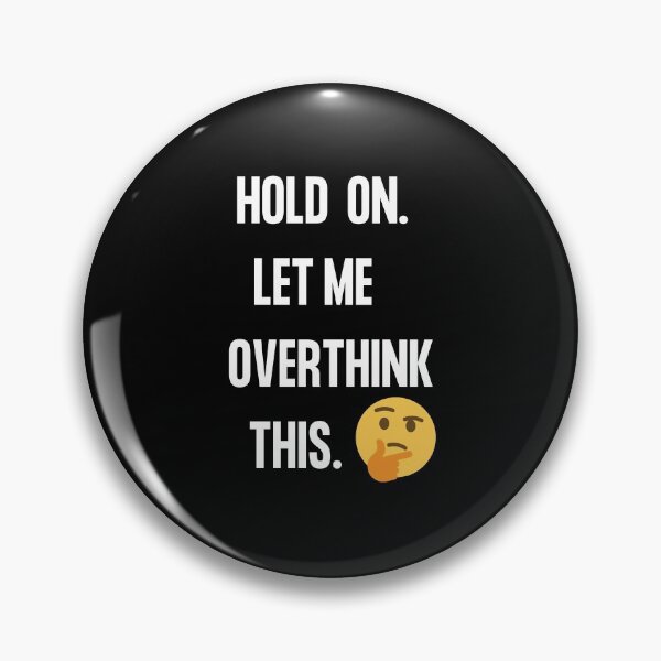 Item preview, Hold on Let me overthink thais  Hold on let me over think this and that  Word Smith designed and sold by WizardWordSmith.