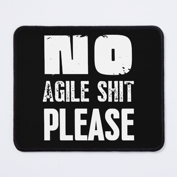 Item preview, No Agile Shit Please designed and sold by trendingatees.