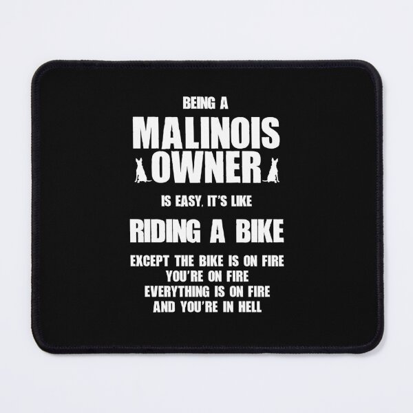 Item preview, Malinois Owner Easy Like Riding A Bike, on Fire in Hell designed and sold by Malinois  Drive.