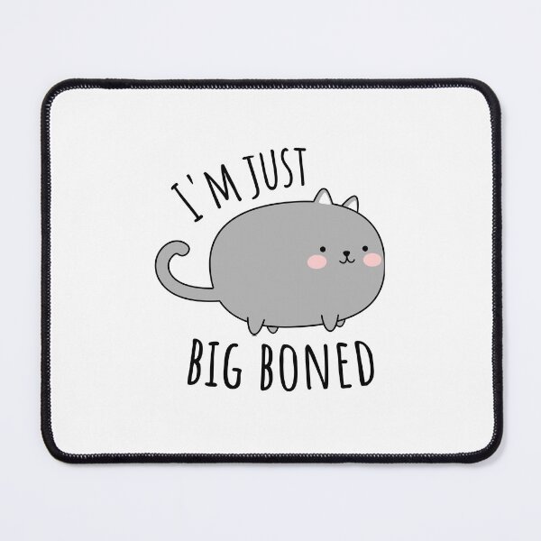 Item preview, I'm Just Big Boned designed and sold by LiToDesignCo.