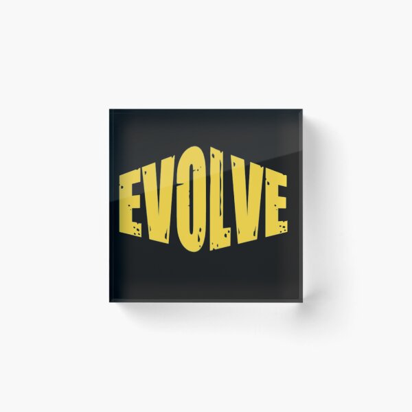 Item preview, Evolve- Don't Ever Change designed and sold by WowAllinOne.