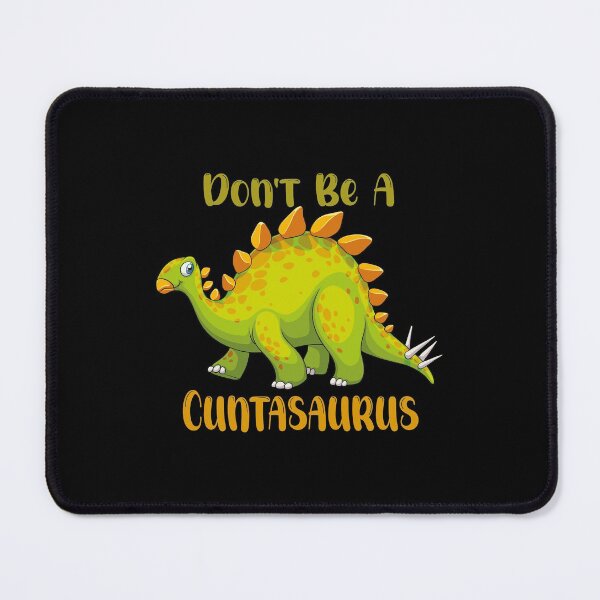 Item preview, Don't Be A Cuntasaurus designed and sold by MqHStore.