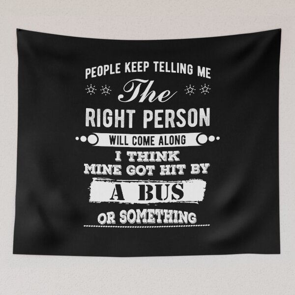 Item preview, People Keep Telling Me The Right Person Will Come Along Funny Gift designed and sold by Davidbrg.
