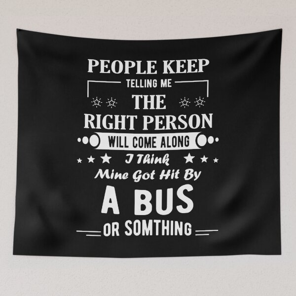 Item preview, People Keep Telling Me The Right Person Will Come Along Funny Gift designed and sold by Davidbrg.