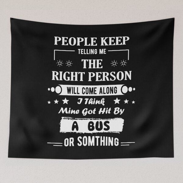 Item preview, People Keep Telling Me The Right Person Will Come Along Funny Gift designed and sold by Davidbrg.