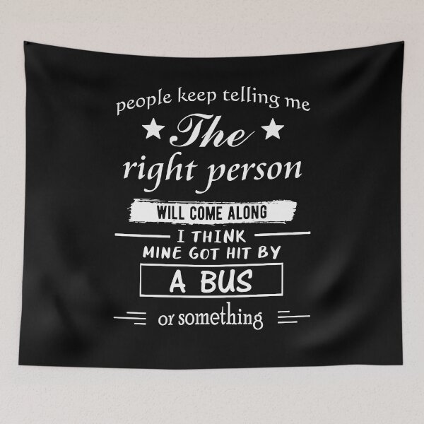 Item preview, People Keep Telling Me The Right Person Will Come Along Funny Gift designed and sold by Davidbrg.