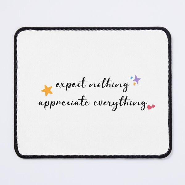 Item preview, Expect Nothing Appreciate Everything designed and sold by jevelynlustan.