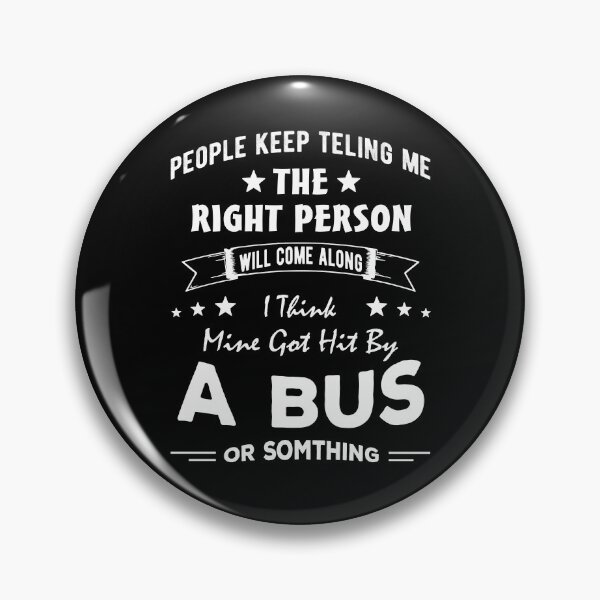 Item preview, People Keep Telling Me The Right Person Will Come Along Funny Gift designed and sold by Davidbrg.
