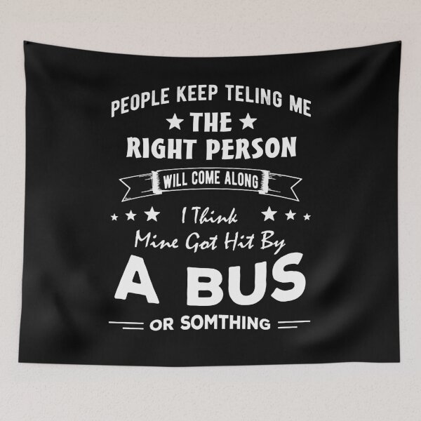 Item preview, People Keep Telling Me The Right Person Will Come Along Funny Gift designed and sold by Davidbrg.