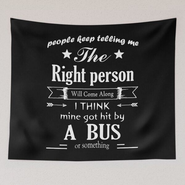 Item preview, People Keep Telling Me The Right Person Will Come Along Funny Gift designed and sold by Davidbrg.